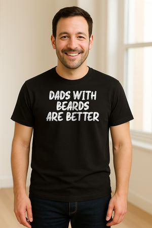 Dad Beard T-Shirt, Dads With Beards Are Better Distressed Lettering, Funny Father's Day Gift