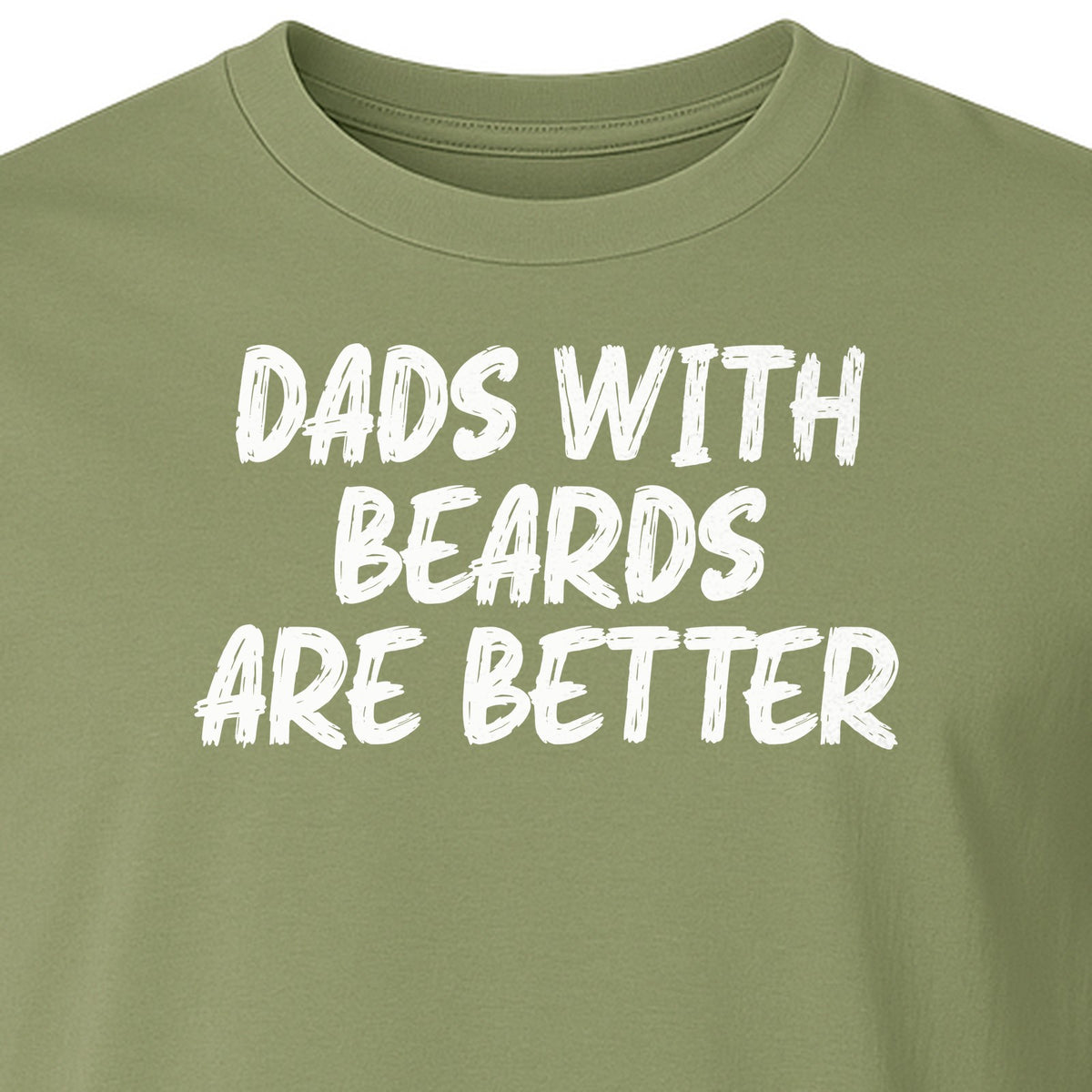 Dad Beard T-Shirt, Dads With Beards Are Better Distressed Lettering, Funny Father's Day Gift