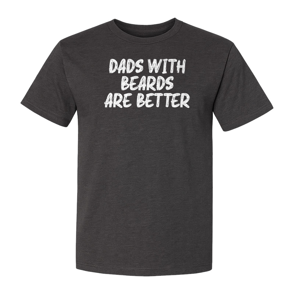 Dad Beard T-Shirt, Dads With Beards Are Better Distressed Lettering, Funny Father's Day Gift