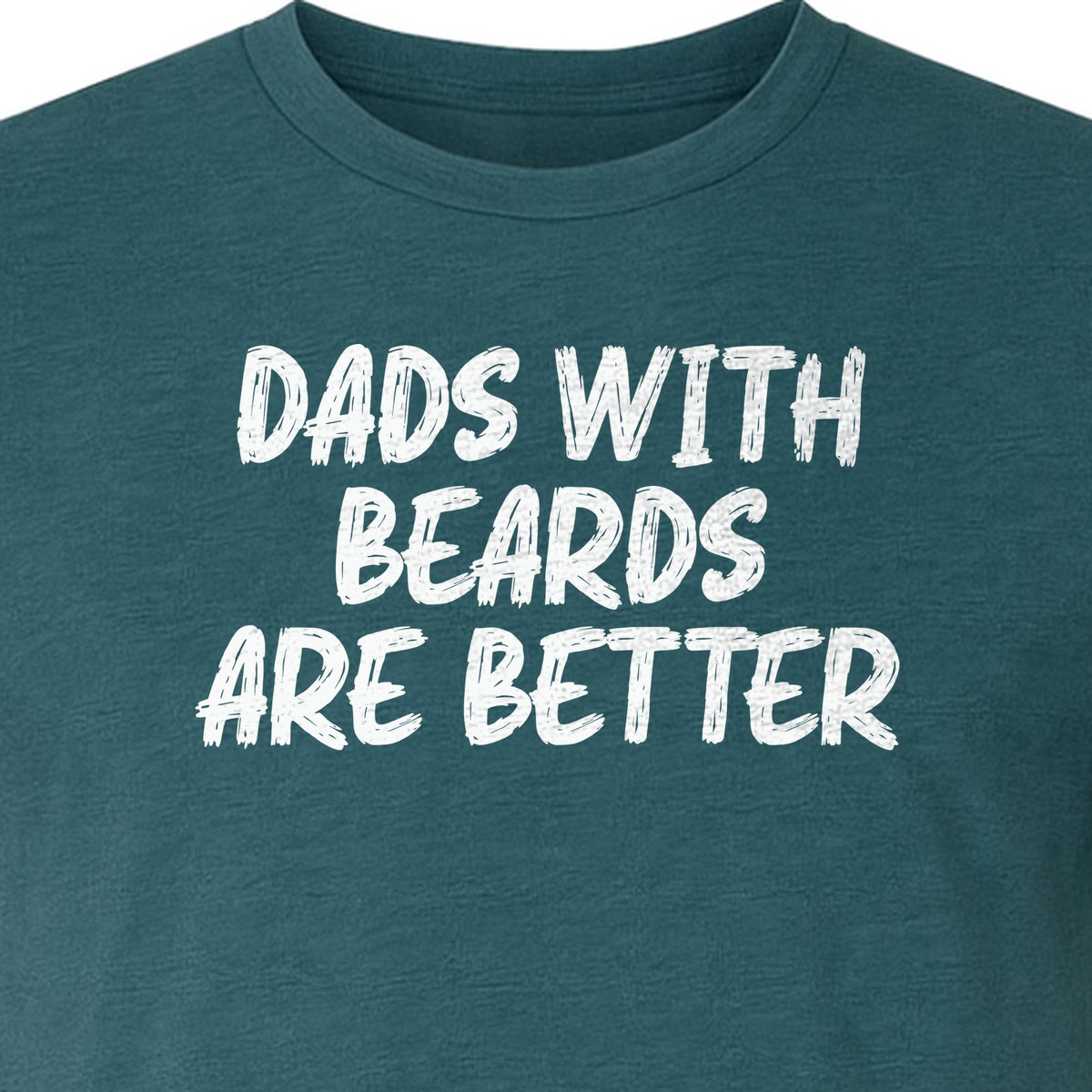 Dad Beard T-Shirt, Dads With Beards Are Better Distressed Lettering, Funny Father's Day Gift