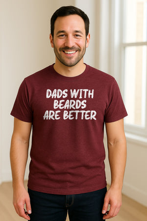 Dad Beard T-Shirt, Dads With Beards Are Better Distressed Lettering, Funny Father's Day Gift