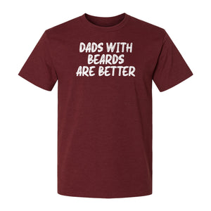 Dad Beard T-Shirt, Dads With Beards Are Better Distressed Lettering, Funny Father's Day Gift