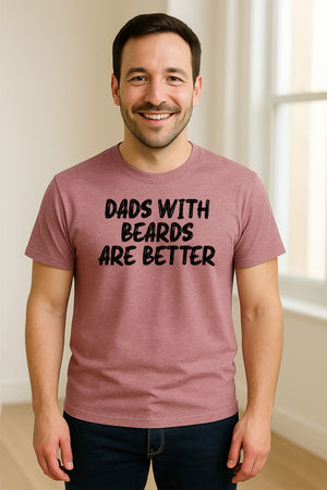 Dad Beard T-Shirt, Dads With Beards Are Better Distressed Lettering, Funny Father's Day Gift