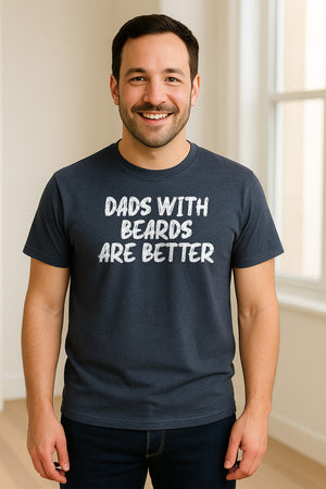 Dad Beard T-Shirt, Dads With Beards Are Better Distressed Lettering, Funny Father's Day Gift