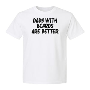 Dad Beard T-Shirt, Dads With Beards Are Better Distressed Lettering, Funny Father's Day Gift