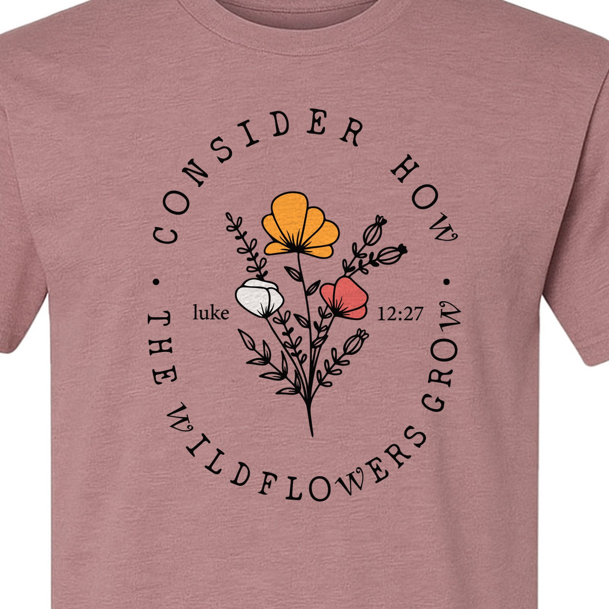 Christian T-Shirt, Wildflower Luke 12:27 Scripture Design for Women and Faith Gifts