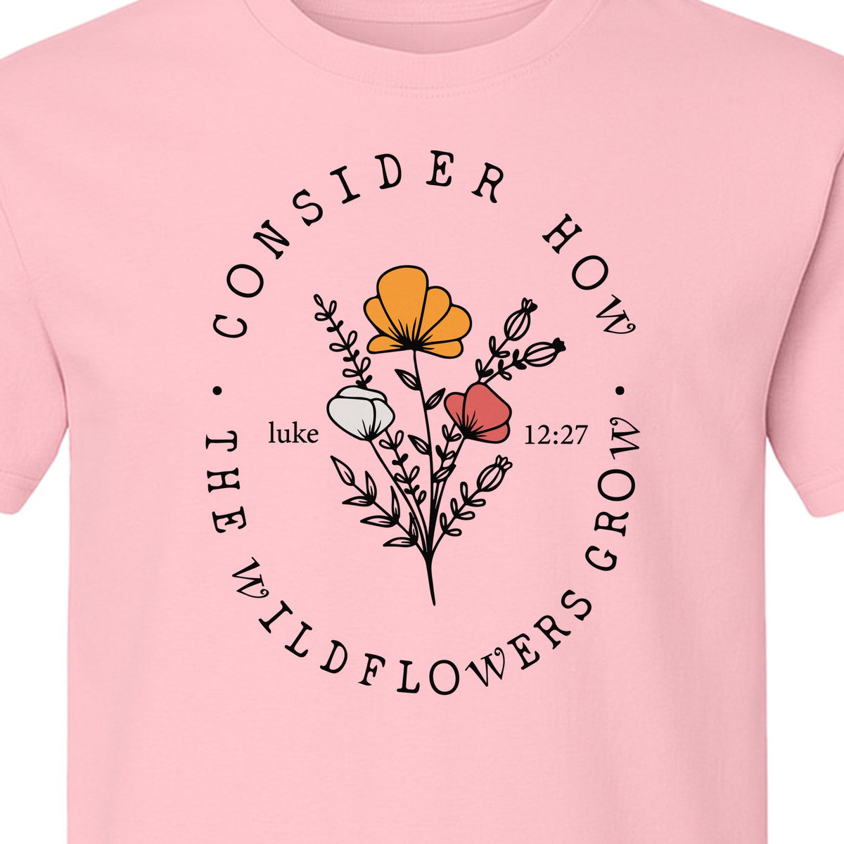Christian T-Shirt, Wildflower Luke 12:27 Scripture Design for Women and Faith Gifts