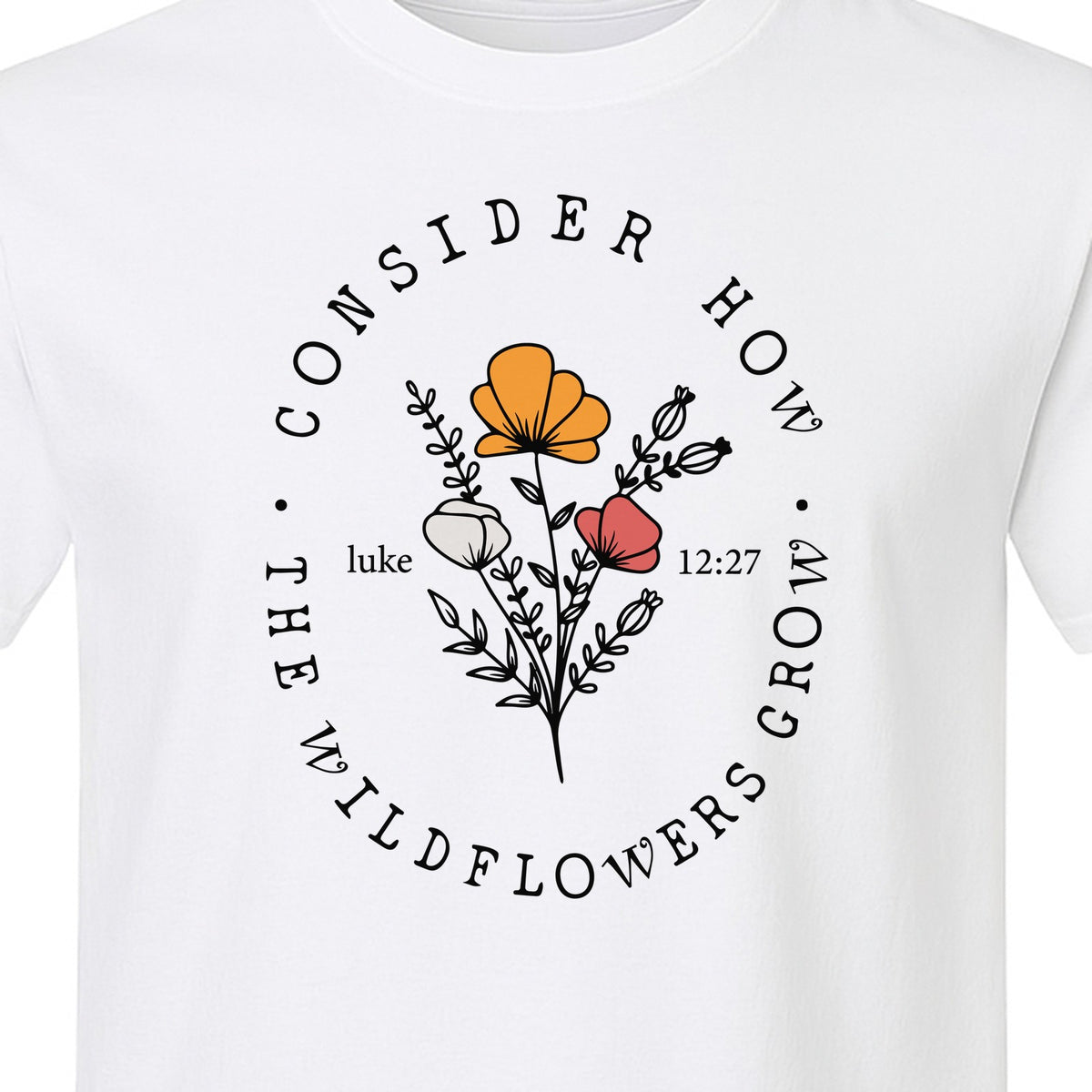 Christian T-Shirt, Wildflower Luke 12:27 Scripture Design for Women and Faith Gifts