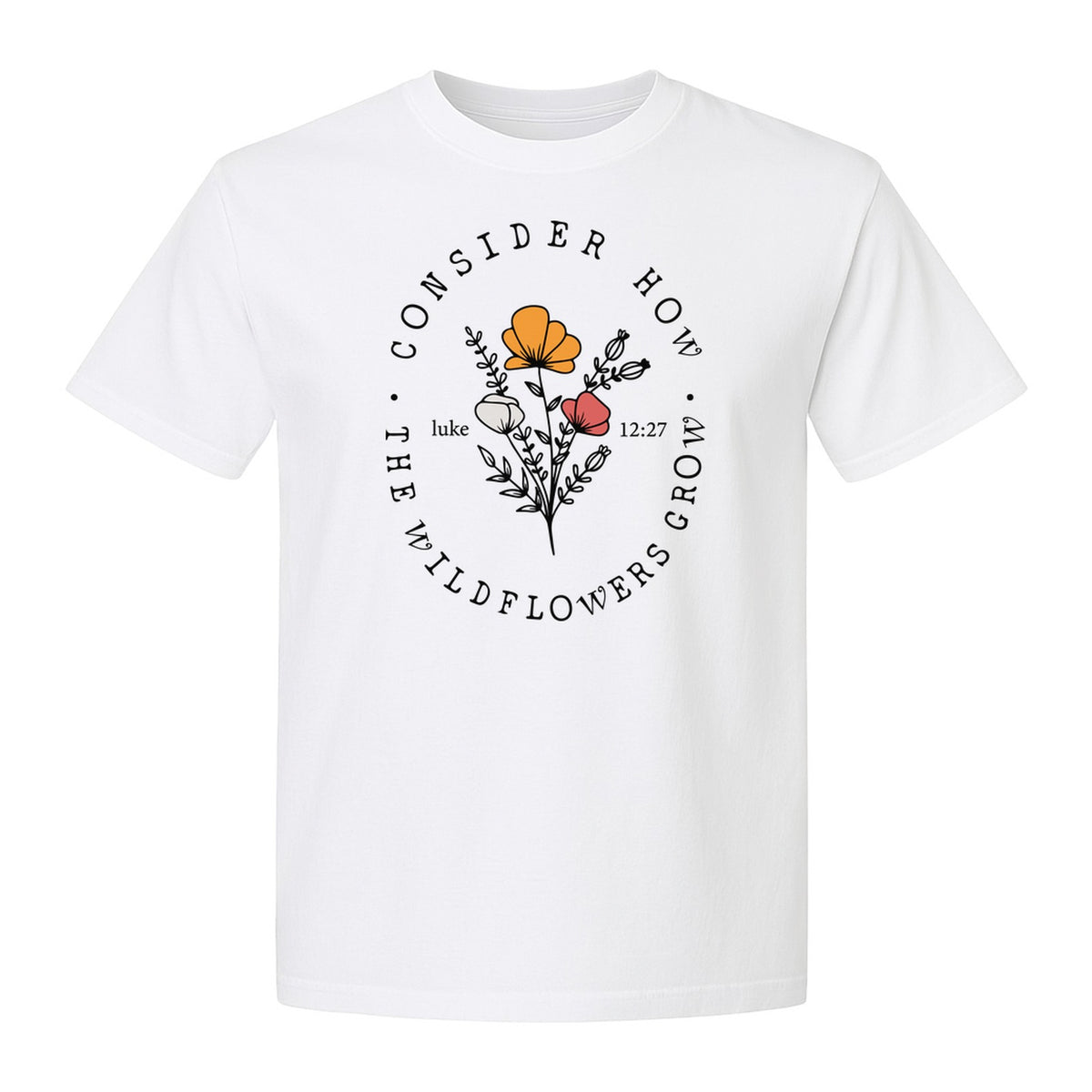 Christian T-Shirt, Wildflower Luke 12:27 Scripture Design for Women and Faith Gifts
