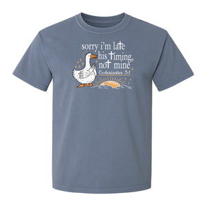 Christian Comfort Colors T-Shirt, Sorry I'm Late His Timing Not Mine Goose with Ecclesiastes 3:1 for Faith Gifts