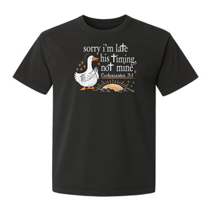 Christian Comfort Colors T-Shirt, Sorry I'm Late His Timing Not Mine Goose with Ecclesiastes 3:1 for Faith Gifts