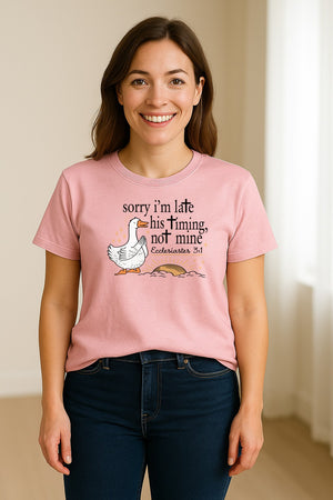 Christian Comfort Colors T-Shirt, Sorry I'm Late His Timing Not Mine Goose with Ecclesiastes 3:1 for Faith Gifts