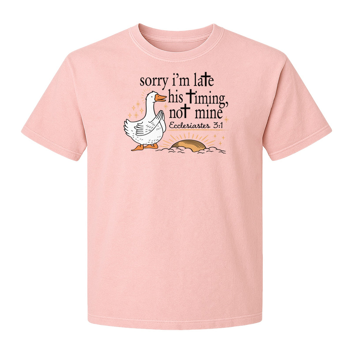Christian Comfort Colors T-Shirt, Sorry I'm Late His Timing Not Mine Goose with Ecclesiastes 3:1 for Faith Gifts