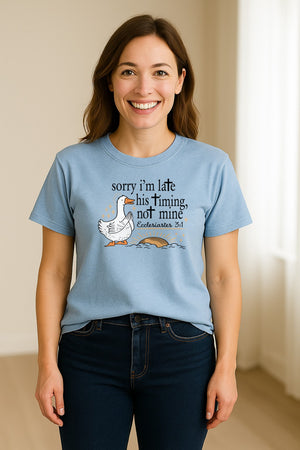 Christian Comfort Colors T-Shirt, Sorry I'm Late His Timing Not Mine Goose with Ecclesiastes 3:1 for Faith Gifts