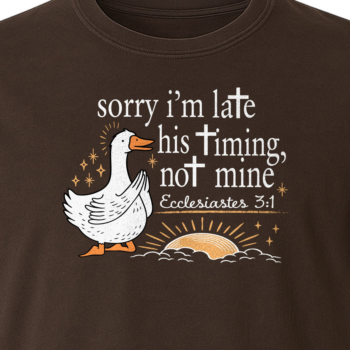 Christian Comfort Colors T-Shirt, Sorry I'm Late His Timing Not Mine Goose with Ecclesiastes 3:1 for Faith Gifts