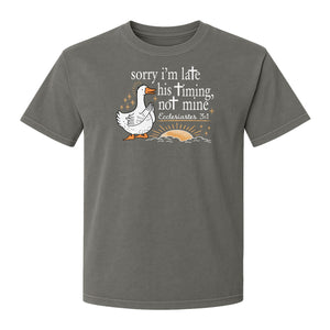 Christian Comfort Colors T-Shirt, Sorry I'm Late His Timing Not Mine Goose with Ecclesiastes 3:1 for Faith Gifts
