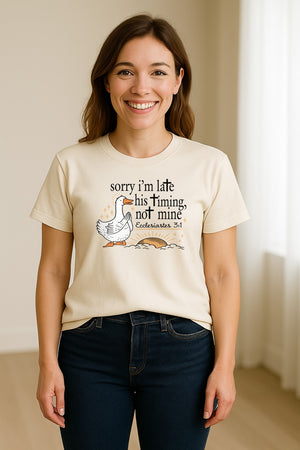 Christian Comfort Colors T-Shirt, Sorry I'm Late His Timing Not Mine Goose with Ecclesiastes 3:1 for Faith Gifts