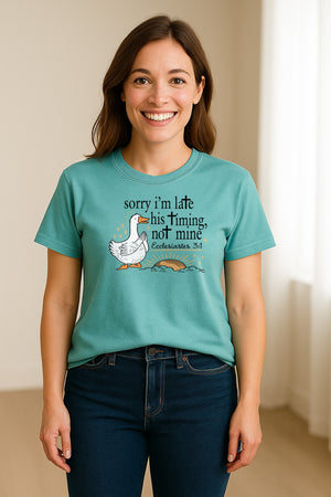Christian Comfort Colors T-Shirt, Sorry I'm Late His Timing Not Mine Goose with Ecclesiastes 3:1 for Faith Gifts