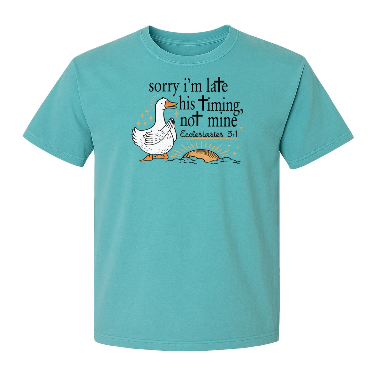 Christian Comfort Colors T-Shirt, Sorry I'm Late His Timing Not Mine Goose with Ecclesiastes 3:1 for Faith Gifts