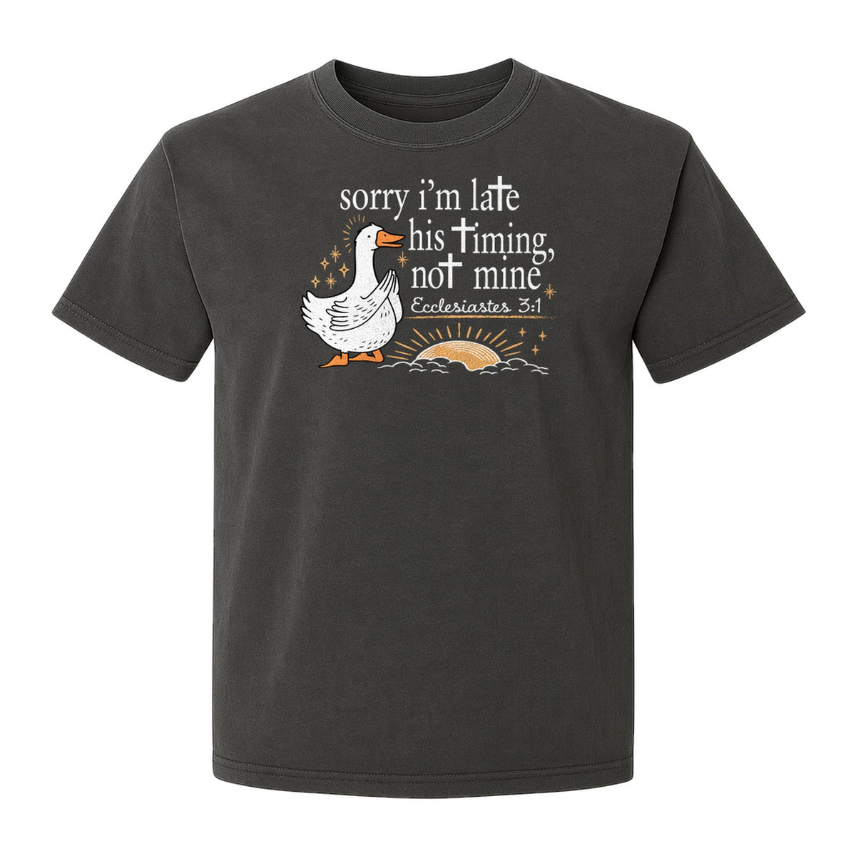 Christian Comfort Colors T-Shirt, Sorry I'm Late His Timing Not Mine Goose with Ecclesiastes 3:1 for Faith Gifts