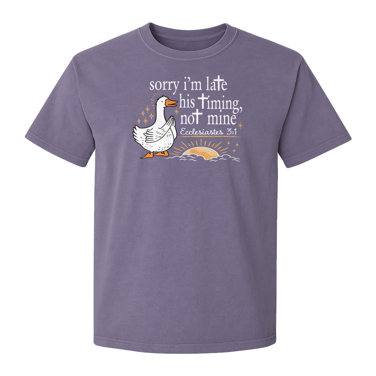 Christian Comfort Colors T-Shirt, Sorry I'm Late His Timing Not Mine Goose with Ecclesiastes 3:1 for Faith Gifts