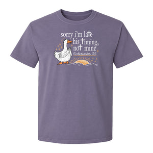 Christian Comfort Colors T-Shirt, Sorry I'm Late His Timing Not Mine Goose with Ecclesiastes 3:1 for Faith Gifts