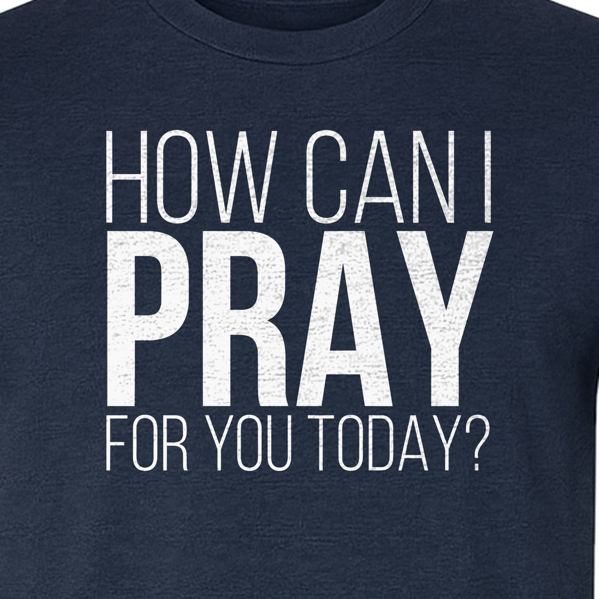 How Can I Pray For You Today Christian T-Shirt, Faith Design for Church and Ministry Teams
