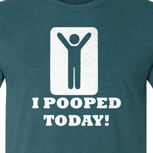 Funny Poop T-Shirt, I Pooped Today Sarcastic Humor Graphic Tee for Adults