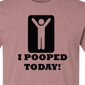 Funny Poop T-Shirt, I Pooped Today Sarcastic Humor Graphic Tee for Adults