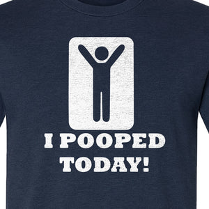 Funny Poop T-Shirt, I Pooped Today Sarcastic Humor Graphic Tee for Adults