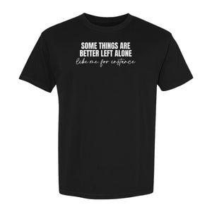 Introvert T-Shirt, Some Things Are Better Left Alone Like Me For Instance Sarcastic Quote