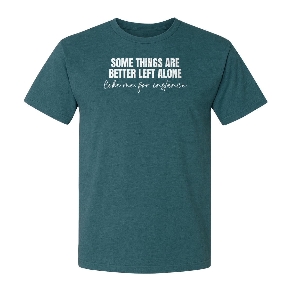 Introvert T-Shirt, Some Things Are Better Left Alone Like Me For Instance Sarcastic Quote