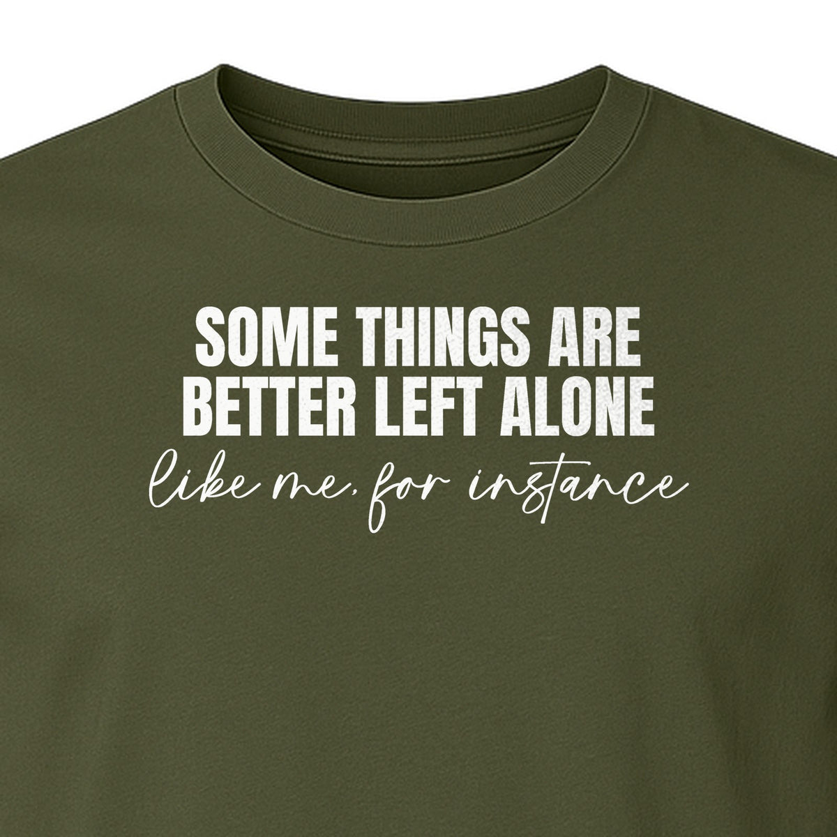 Introvert T-Shirt, Some Things Are Better Left Alone Like Me For Instance Sarcastic Quote