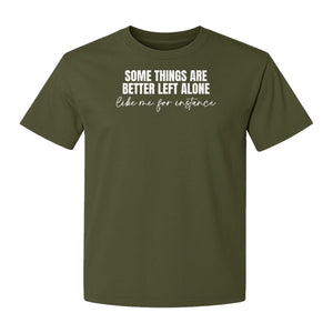 Introvert T-Shirt, Some Things Are Better Left Alone Like Me For Instance Sarcastic Quote