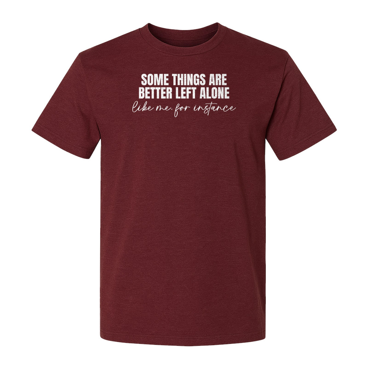 Introvert T-Shirt, Some Things Are Better Left Alone Like Me For Instance Sarcastic Quote