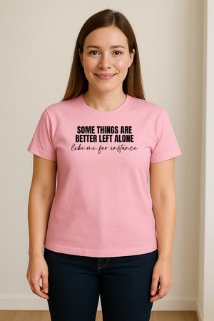 Introvert T-Shirt, Some Things Are Better Left Alone Like Me For Instance Sarcastic Quote