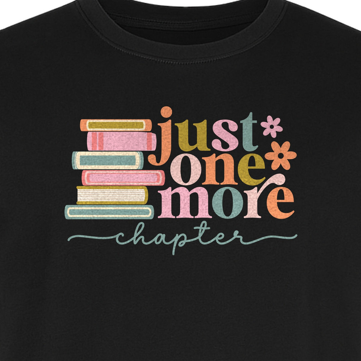 Book Lover T-Shirt, Just One More Chapter Reading Quote Graphic for Readers and Librarians
