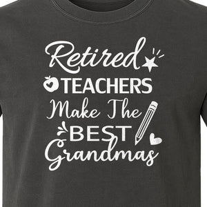 Retired Teacher Grandma Comfort Colors T-Shirt, Script Quote with Pencil and Apple Accents for Retirement Parties