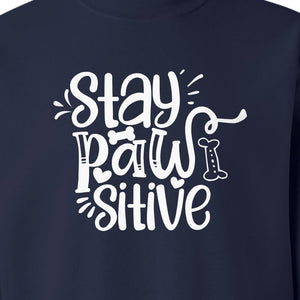 Stay Pawsitive Dog Lover Sweatshirt, Paw Print Graphic for Pet Parents and Puppy Fans