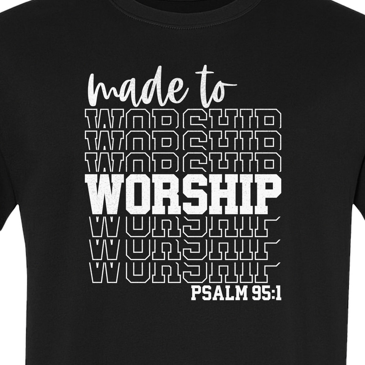 Christian T-Shirt, Made to Worship Psalm 95:1 Scripture Design for Church and Prayer