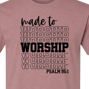 Christian T-Shirt, Made to Worship Psalm 95:1 Scripture Design for Church and Prayer