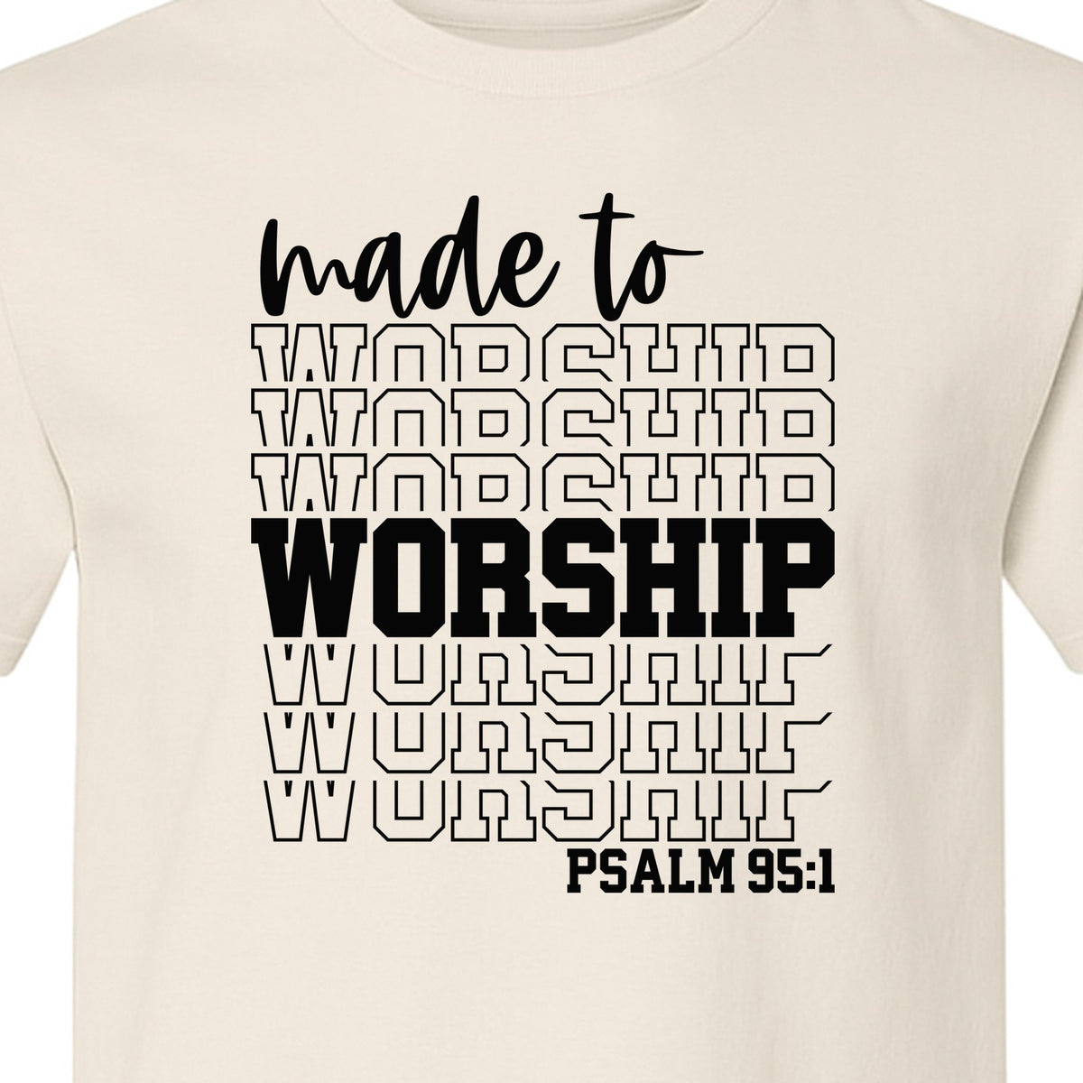 Christian T-Shirt, Made to Worship Psalm 95:1 Scripture Design for Church and Prayer