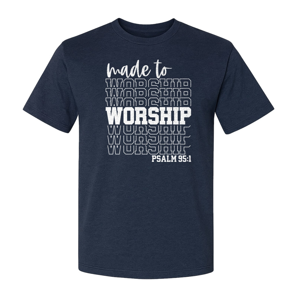 Christian T-Shirt, Made to Worship Psalm 95:1 Scripture Design for Church and Prayer
