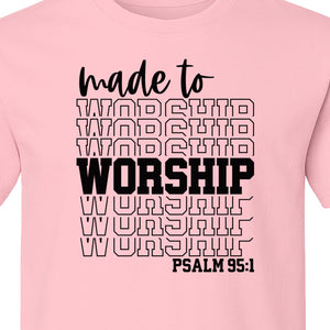 Christian T-Shirt, Made to Worship Psalm 95:1 Scripture Design for Church and Prayer
