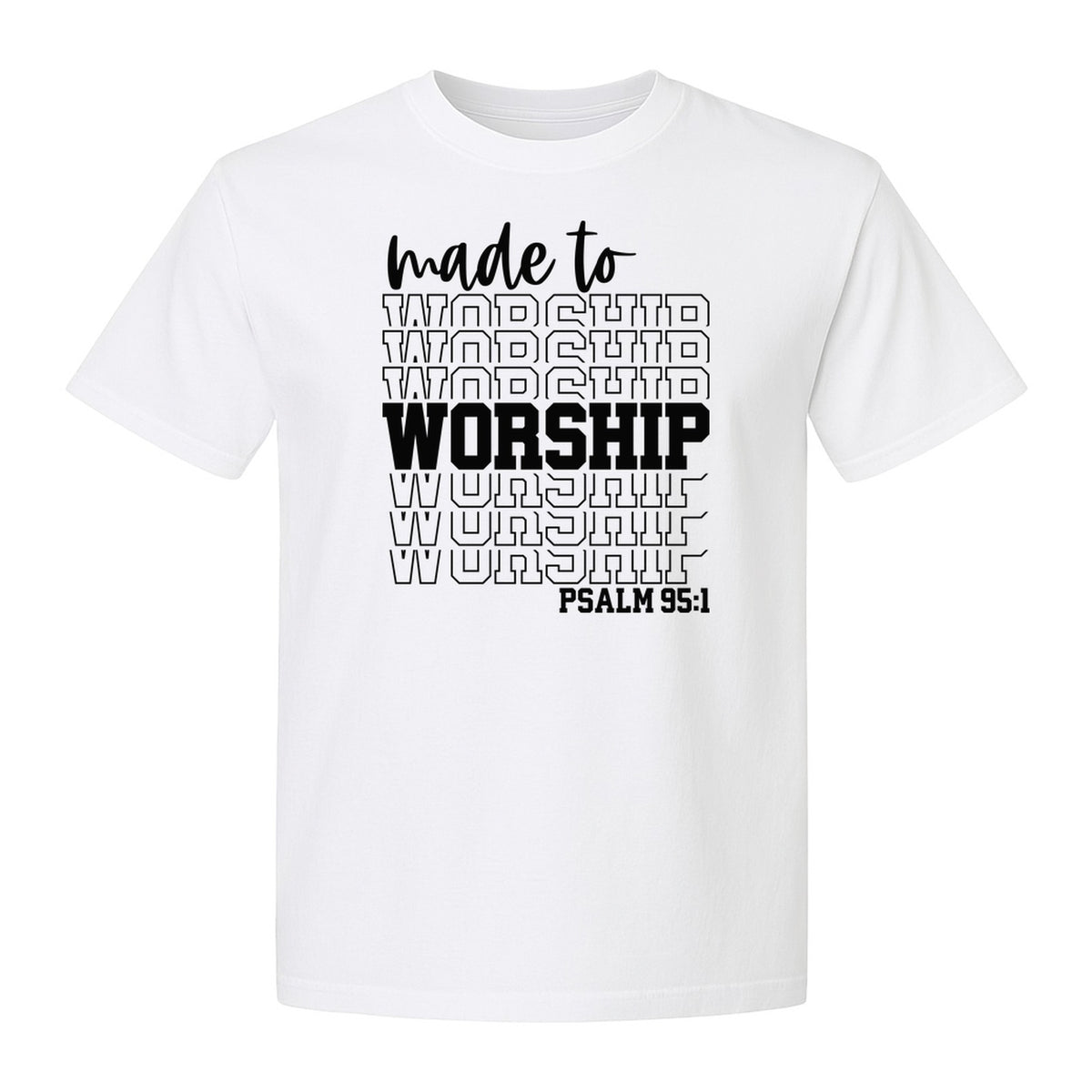 Christian T-Shirt, Made to Worship Psalm 95:1 Scripture Design for Church and Prayer
