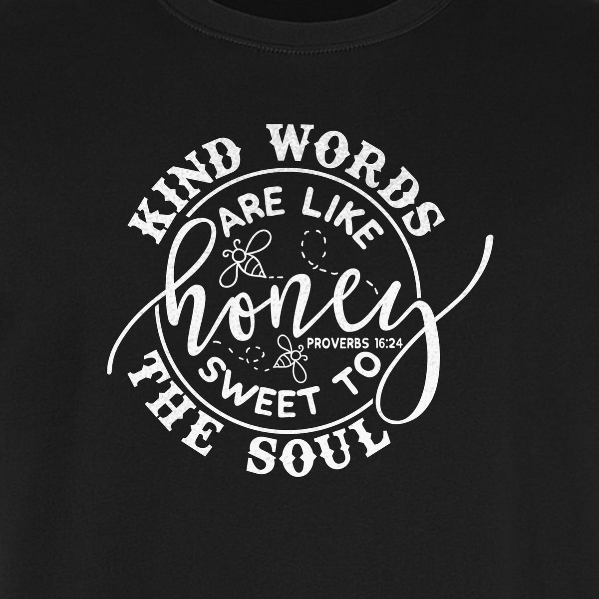 Kind Words Are Like Honey T-Shirt, Proverbs 16:24 Christian Faith Quote Gift for Women