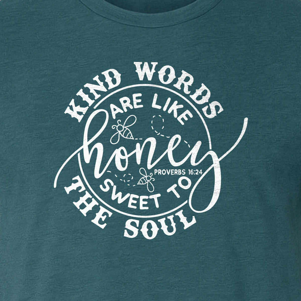 Kind Words Are Like Honey T-Shirt, Proverbs 16:24 Christian Faith Quote Gift for Women