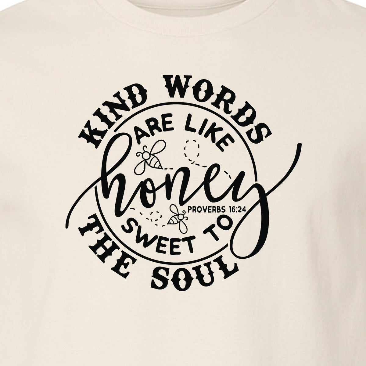 Kind Words Are Like Honey T-Shirt, Proverbs 16:24 Christian Faith Quote Gift for Women