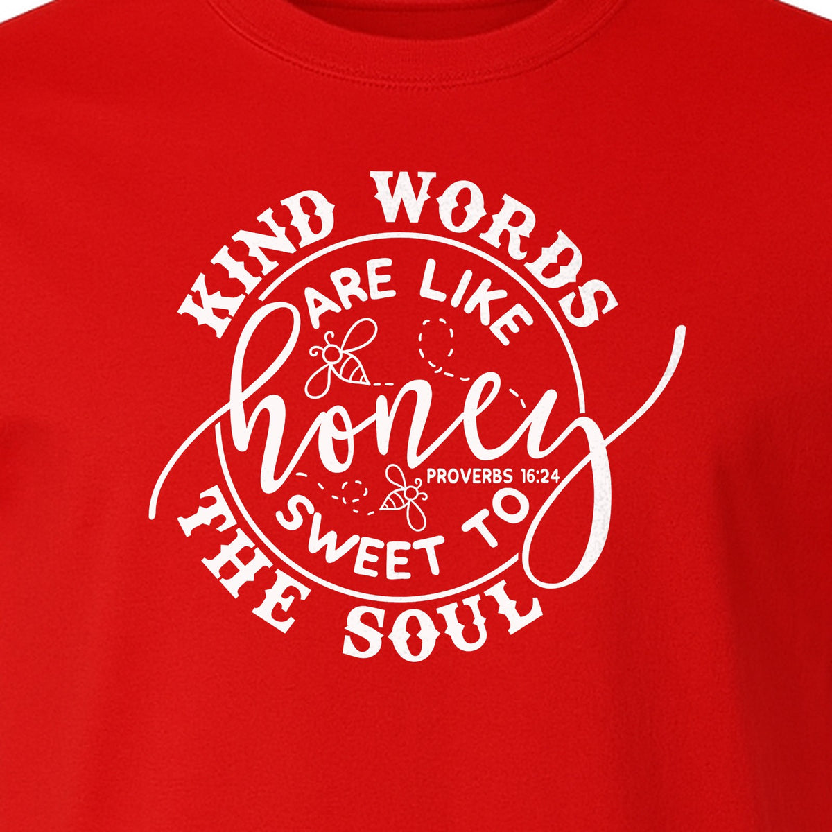 Kind Words Are Like Honey T-Shirt, Proverbs 16:24 Christian Faith Quote Gift for Women