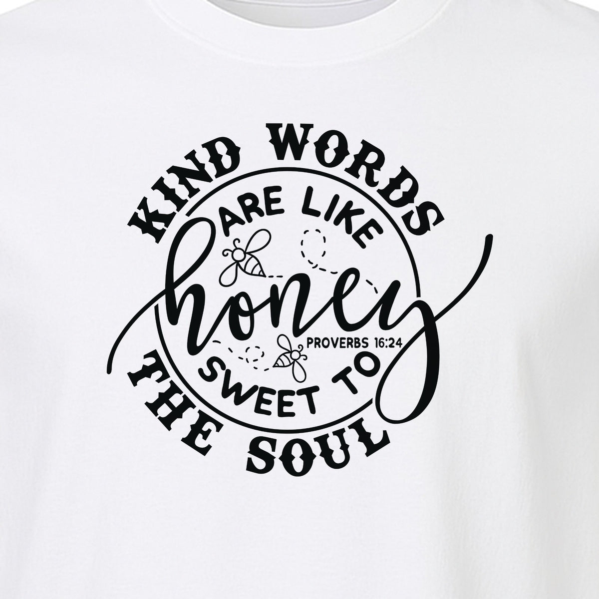 Kind Words Are Like Honey T-Shirt, Proverbs 16:24 Christian Faith Quote Gift for Women